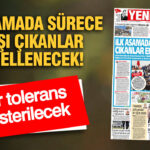 YENİÇAĞ Gazetesi: İLK AŞAMADA SÜRECE KARŞI ÇIKANLAR ENGELLENECEK